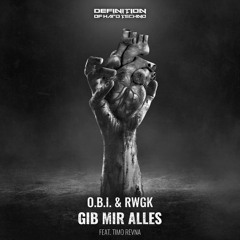O.B.I. & RWGK - Gib Mir Alles (feat. Timo Revna) DOHT024
