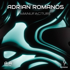 ADRIAN ROMANOS - MANUFACTURE (ORIGINAL MIX) // OUT NOW! (A & A BLACK)