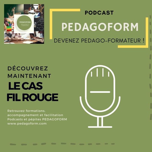 Stream episode LE CAS FIL ROUGE EN FORMATION by PEDAGOGIE ET FORMATION ...