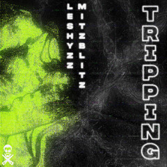 Tripping / LeshyZz Mitzblitz