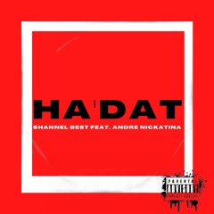 Ha'Dat - Shannel Best Feat. Andre nickatina