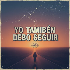 yo también debo seguir