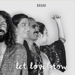 Brani - Let Love Grow (2023) (single)