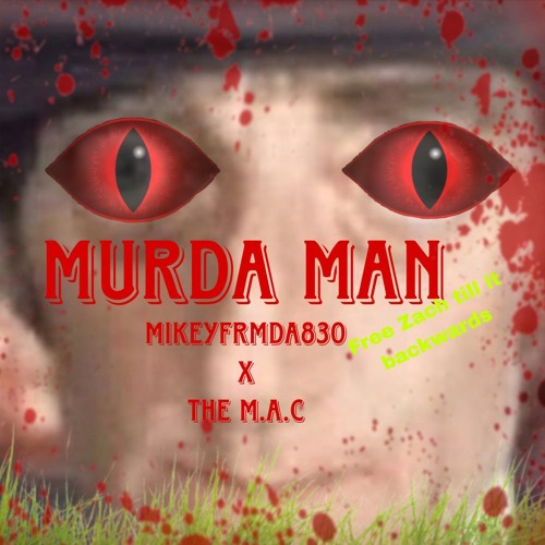 Murda Man Prod. Knoxx Out FT. The M.A.C