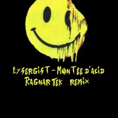 Lysergist - Montée D'acid ( Ragnar Tek Remix )