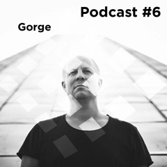 Podcast #6 / Gorge