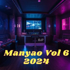 DJ7 Manyao 2024 Vol 6