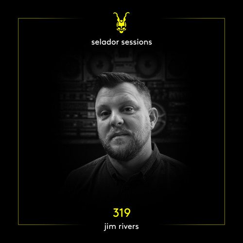 Selador Sessions 319 | Jim Rivers