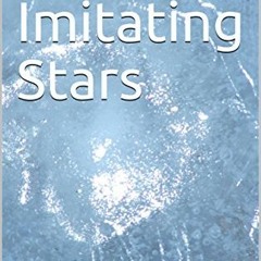 Get [EBOOK EPUB KINDLE PDF] Life Imitating Stars by  Robert Zwilling 💕