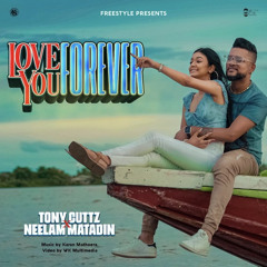 Tony Cuttz X Neelam Matadin - Love You Forever