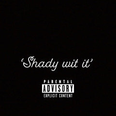 Shady wit it - A-Town (Feat. Khi’leb x AMAR)
