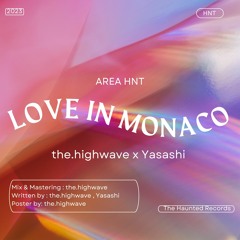 the.highwave x Yasashi - Love In Monaco