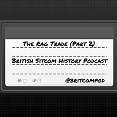 The Rag Trade (Part 2)