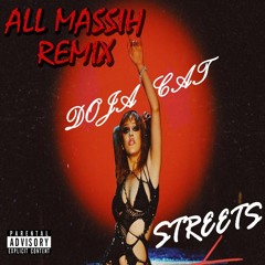 Doja Cat - Streets (All Massih Remix)[EXCLUSIVE DYS]