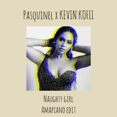 Pasquinel & Kevin Kofii - Naughty Girl (Amapiano Edit)