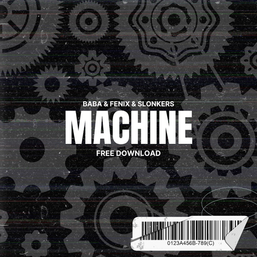BABA & FENIX & SLONKERS - MACHINE (FREE DOWNLOAD)