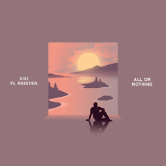 All or Nothing (Ft. Haisten)