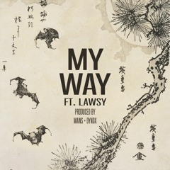 my way ft. lawsy (1mains + dynox)