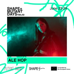 Ale Hop Live [Shape + Mutant Days] [23-24.06.2023]