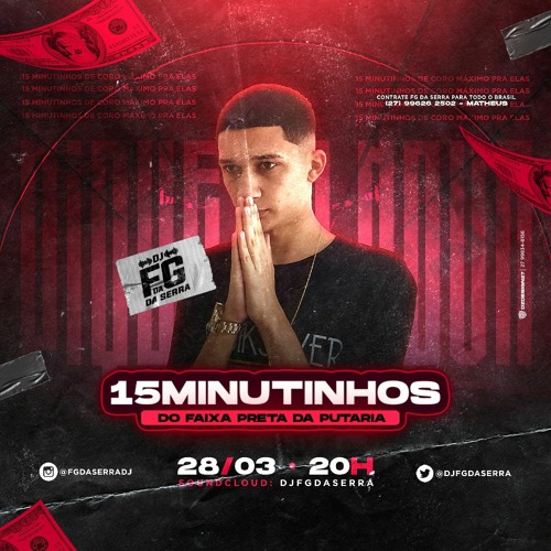 15 MINUTINHOS DO FAIXA PRETA [DJ FG DA SERRA] {PART' DJ JF DO ITR, JC DO NOVA E DJ 2D DA TORRE}