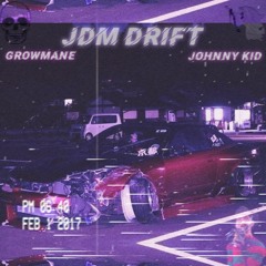Johnny Kid X Growmane - JDM DRIFT