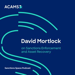 David Mortlock on Sanctions Enforcement and Asset Recovery