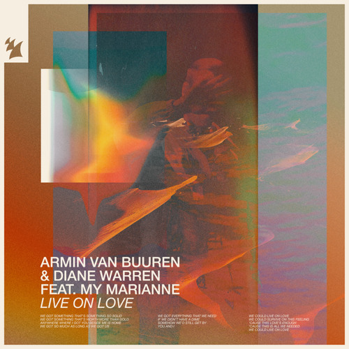 Stream Armin van Buuren & Diane Warren feat. My Marianne - Live On Love by Armin  van Buuren | Listen online for free on SoundCloud