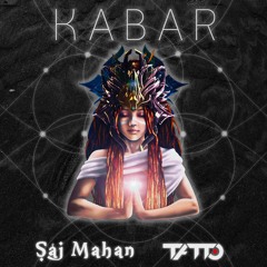 Saj Mahan, Tatto - Kabar(Original Mix)