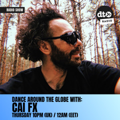 Dance Around The Globe Episode #116 with Cai FX