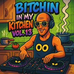 Bitchin In My Kitchen Vol 13 (Mixed By DJ Smokey)