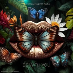 MISTERMISS Feat. JOSH - BE WITH YOU