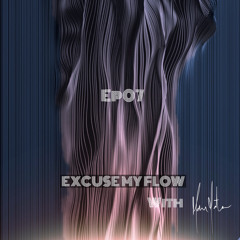 Excuse My Flow Ep07 [13/May/ 2021]