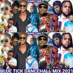 BLUE TICK DANCEHALL MIX (RAW) 2021 FEAT VYBZ KATEL,DING DONG,SHENSEEA,SKILLIBENG,INTENCE & MORE