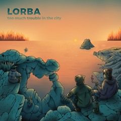 LORBA - #1 Too Much Trouble In The City @ Ibiza