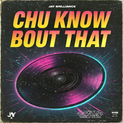 Chu Know Bout That