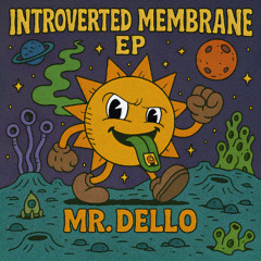 Mr. Dello - Introverted Membrane [HYPER011] (FREE DL)