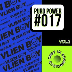 PURO POWER RADIO 017 // VLIEN BOY
