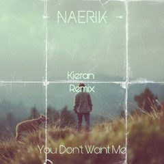 You Don't Want Me (Kieran Remix)