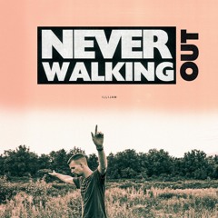 Illijam - Never Walking Out