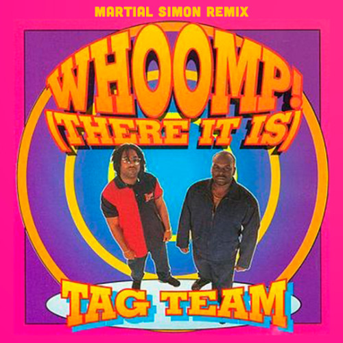 Whoomp! (There It Is) - Tag Team (Martial Simon Remix)
