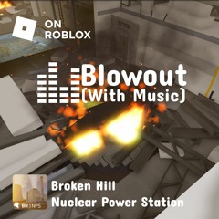 Blowout(Alarm&Music) | [BHNPS] Broken Hill Nuclear Power Station