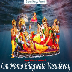 Om Namo Bhagwate Vasudevay