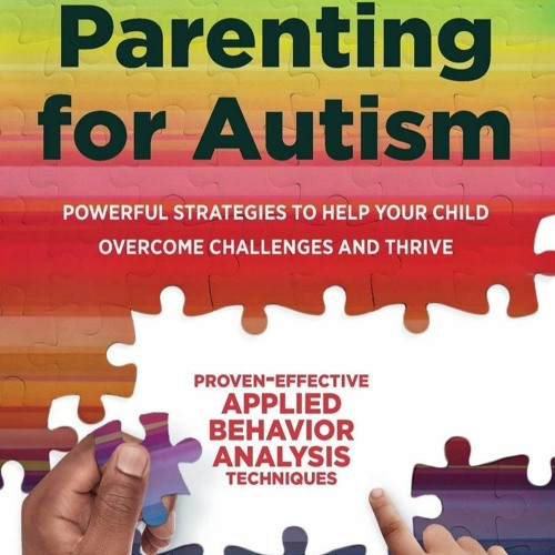 Stream Read Positive Parenting For Autism Powerful Strategies To Help ...