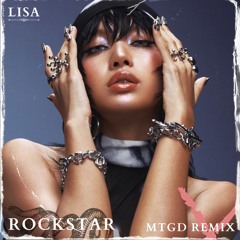 LISA - ROCKSTAR [MTGD REMIX]