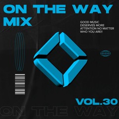 On The Way Mix Vol.30