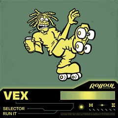 Vex 'Run It' [Rollout Records]