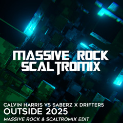 🌠 Calvin Harris vs SaberZ x DRIFTER5 - Outside 2025 (Massive Rock & Scaltromix Edit) 🌠 FILTERED