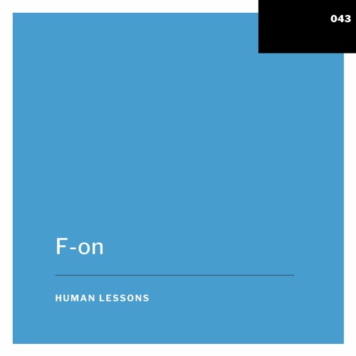 Human Lessons  #043 - F-on