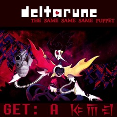 Get: A 𐎷𐎠𐎾 - [Deltarune; The Same Same Same Puppet]