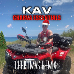 KAV - Charva Essentials (CHRISTMAS REMIX)
